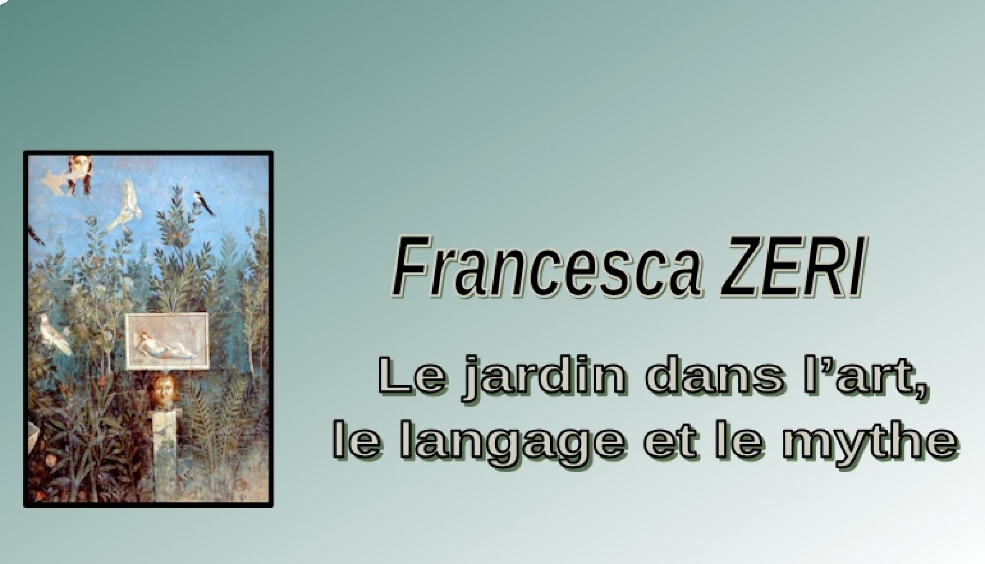 Le jardin dans l’art, le langage et le mythe