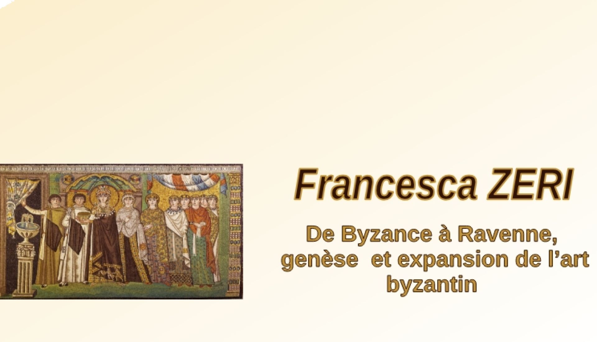 De Byzance à Ravenne, genèse  et expansion de l’art byzantin