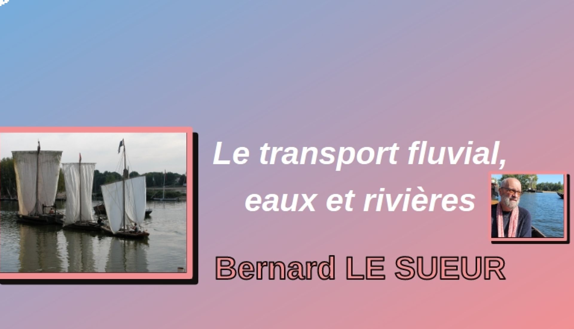 Le transport fluvial, eaux et rivières