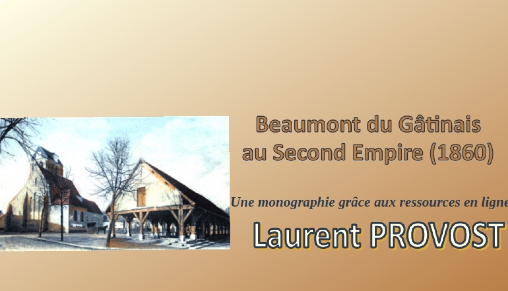Beaumont du Gâtinais au Second Empire (1860) : Une monographie grâce aux ressources en ligne