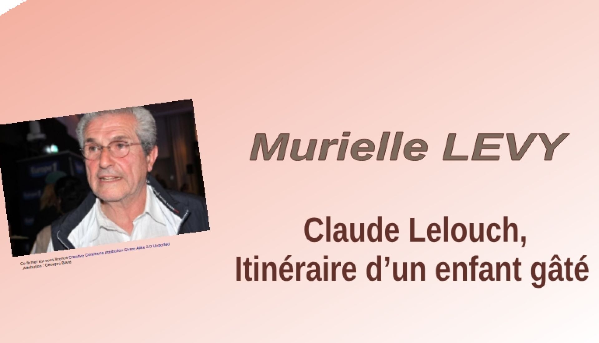 Claude Lelouch, Itinéraire d’un enfant gâté